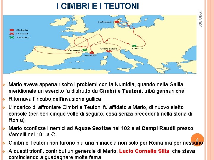 I CIMBRI E I TEUTONI 29/10/2020 v Mario aveva appena risolto i problemi con