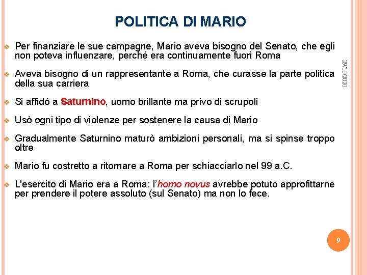 POLITICA DI MARIO Per finanziare le sue campagne, Mario aveva bisogno del Senato, che