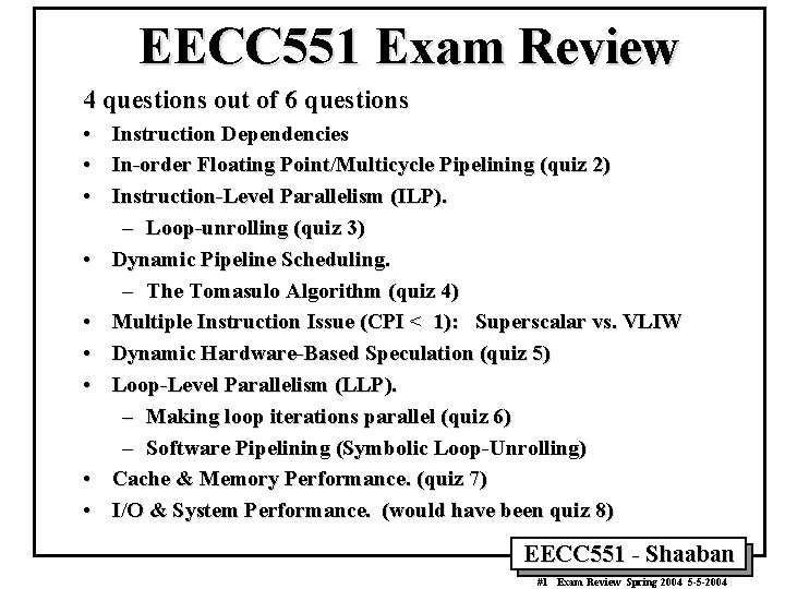 EECC 551 Exam Review 4 questions out of 6 questions • Instruction Dependencies •