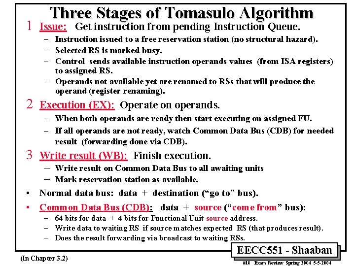 1 Three Stages of Tomasulo Algorithm Issue: Get instruction from pending Instruction Queue. –