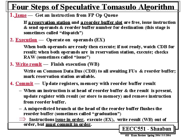 Four Steps of Speculative Tomasulo Algorithm 1. Issue — Get an instruction from FP