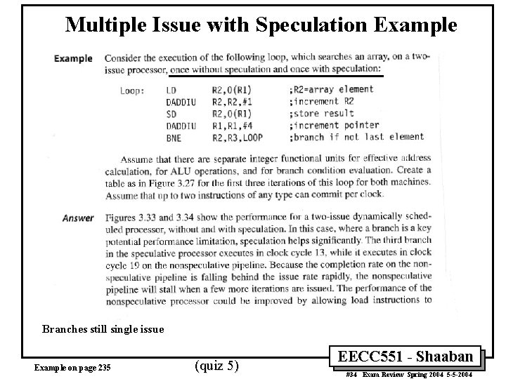 Multiple Issue with Speculation Example Branches still single issue Example on page 235 (quiz