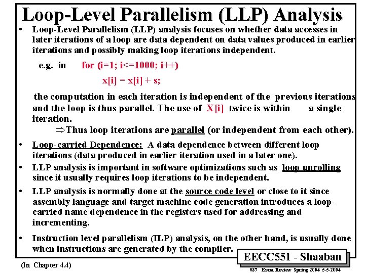 Loop-Level Parallelism (LLP) Analysis • Loop-Level Parallelism (LLP) analysis focuses on whether data accesses