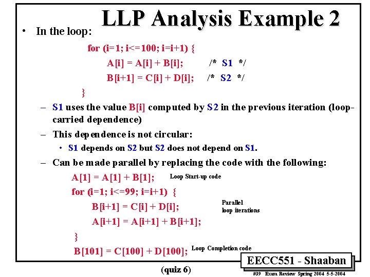  • In the loop: LLP Analysis Example 2 for (i=1; i<=100; i=i+1) {