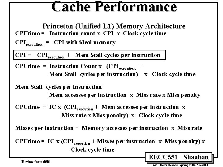 Cache Performance Princeton (Unified L 1) Memory Architecture CPUtime = Instruction count x CPI