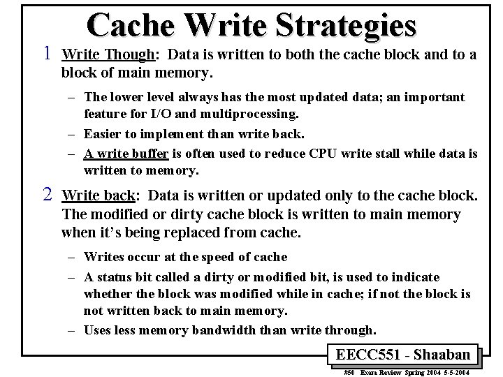 1 Cache Write Strategies Write Though: Data is written to both the cache block 1 Cache Write Strategies Write Though: Data is written to both the cache block