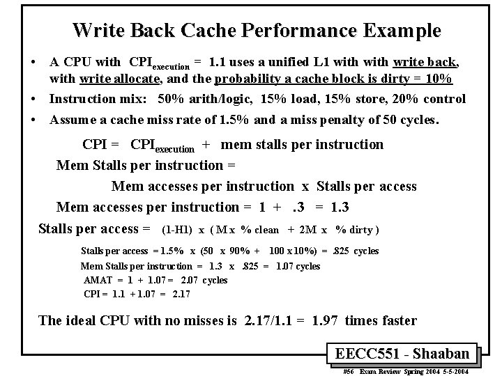 Write Back Cache Performance Example • A CPU with CPIexecution = 1. 1 uses