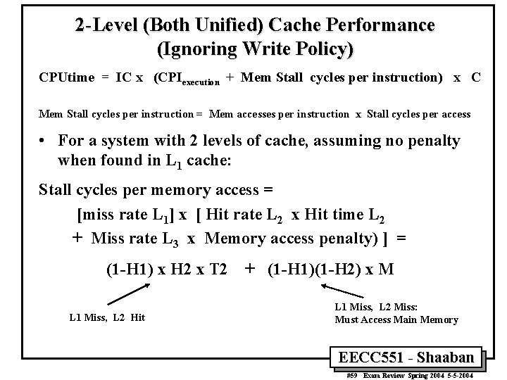 2 -Level (Both Unified) Cache Performance (Ignoring Write Policy) CPUtime = IC x (CPIexecution