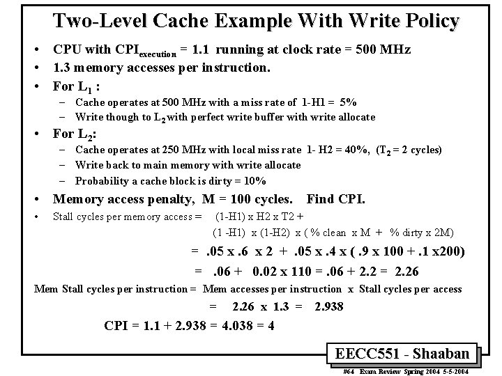 Two-Level Cache Example With Write Policy • CPU with CPIexecution = 1. 1 running