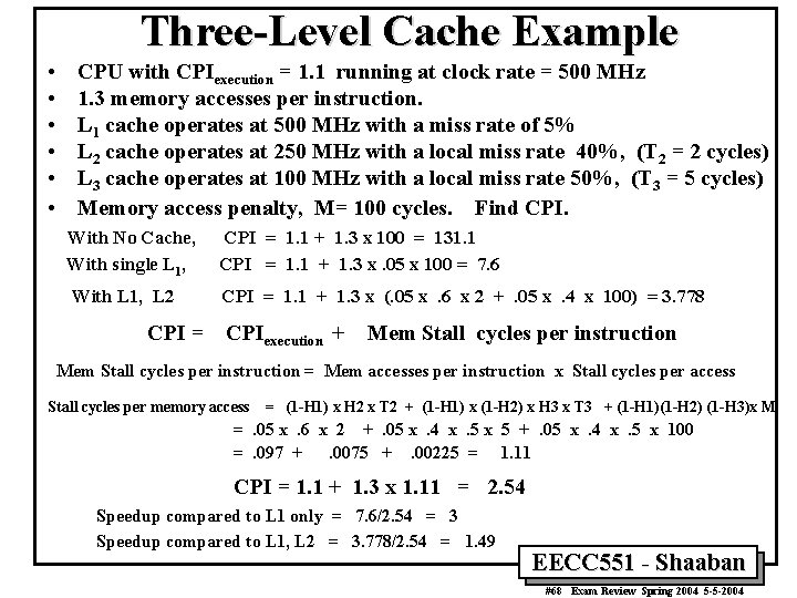 Three-Level Cache Example • • • CPU with CPIexecution = 1. 1 running at