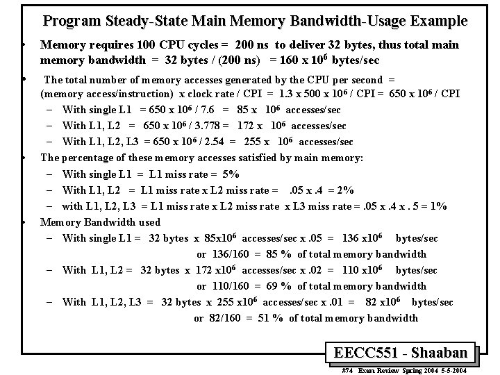 Program Steady-State Main Memory Bandwidth-Usage Example • Memory requires 100 CPU cycles = 200