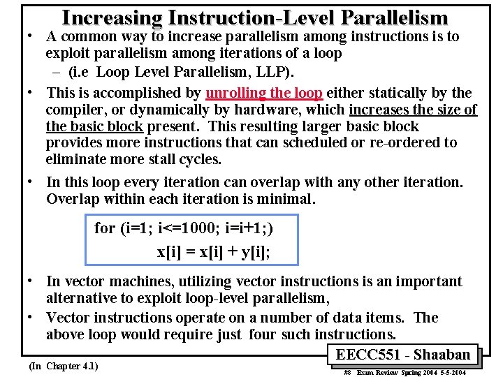 Increasing Instruction-Level Parallelism • A common way to increase parallelism among instructions is to