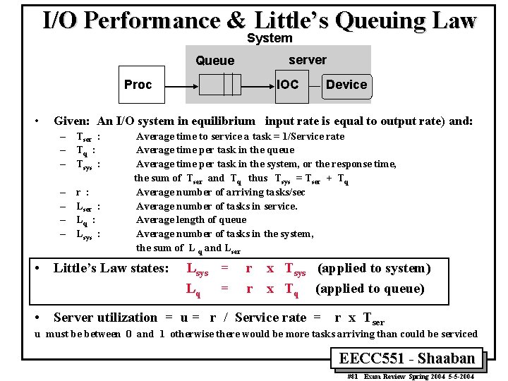 I/O Performance & Little’s Queuing Law System Queue Proc • server IOC Device Given: I/O Performance & Little’s Queuing Law System Queue Proc • server IOC Device Given: