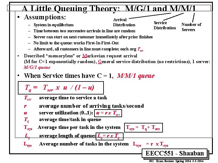 A Little Queuing Theory: M/G/1 and M/M/1 • Assumptions: – – – • Arrival