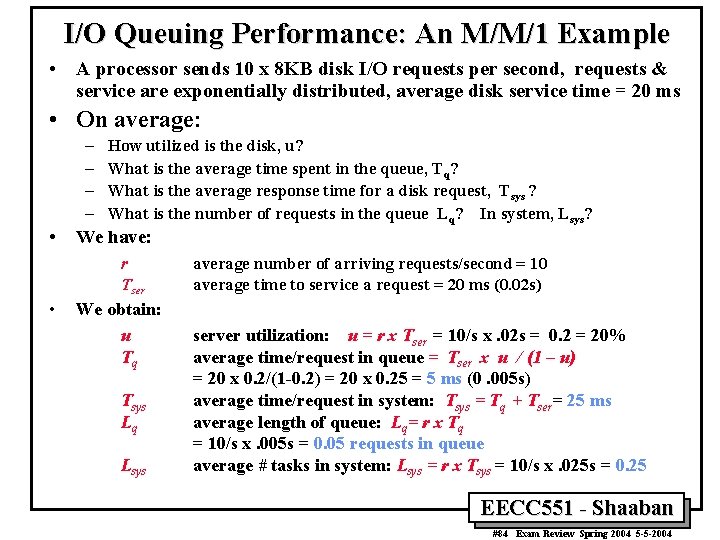 I/O Queuing Performance: An M/M/1 Example • A processor sends 10 x 8 KB