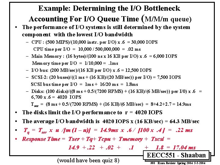 Example: Determining the I/O Bottleneck Accounting For I/O Queue Time (M/M/m queue) • The