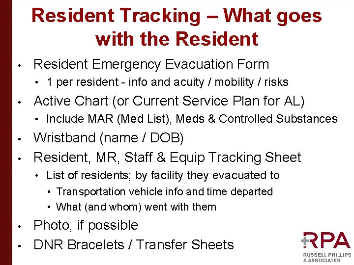 Resident Tracking – What goes with the Resident • Resident Emergency Evacuation Form • Resident Tracking – What goes with the Resident • Resident Emergency Evacuation Form •