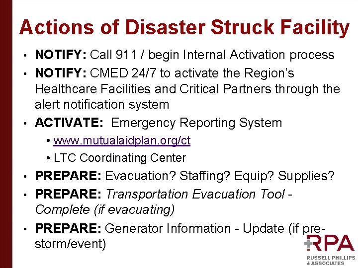 Actions of Disaster Struck Facility NOTIFY: Call 911 / begin Internal Activation process • Actions of Disaster Struck Facility NOTIFY: Call 911 / begin Internal Activation process •