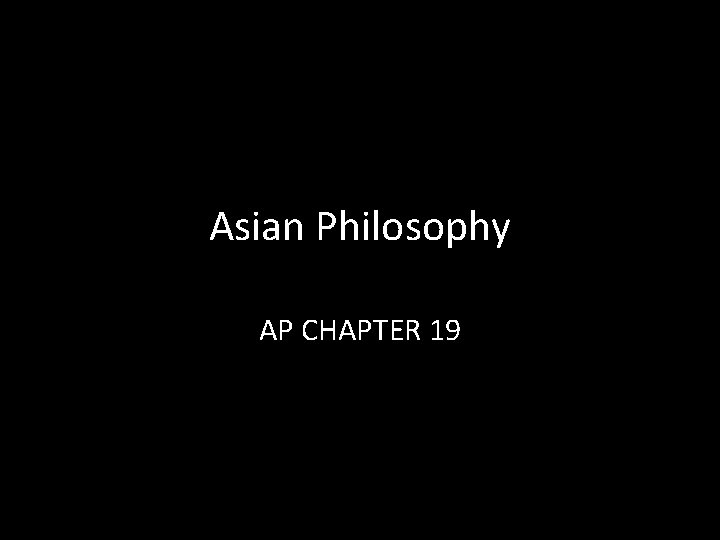 Asian Philosophy AP CHAPTER 19 
