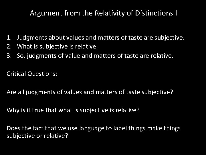 Argument from the Relativity of Distinctions I 1. Judgments about values and matters of