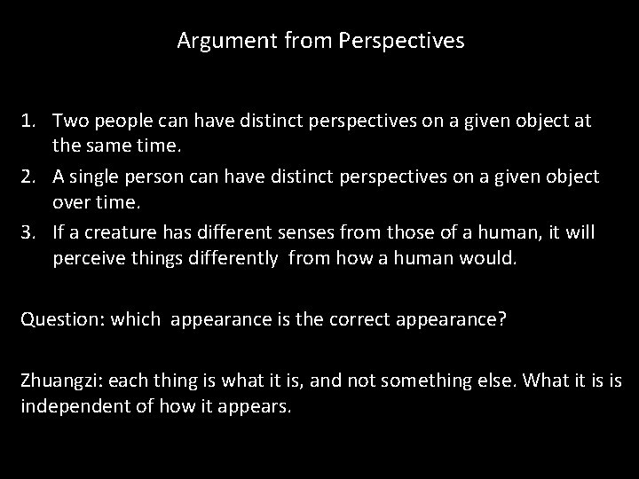 Argument from Perspectives 1. Two people can have distinct perspectives on a given object