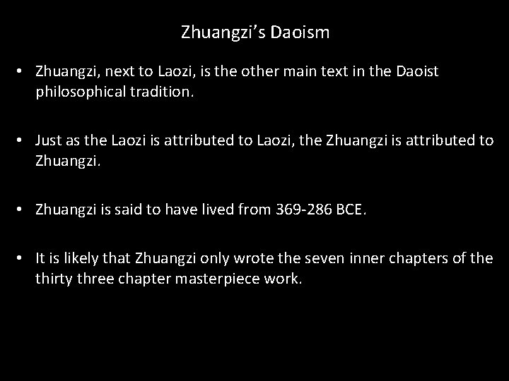 Zhuangzi’s Daoism • Zhuangzi, next to Laozi, is the other main text in the