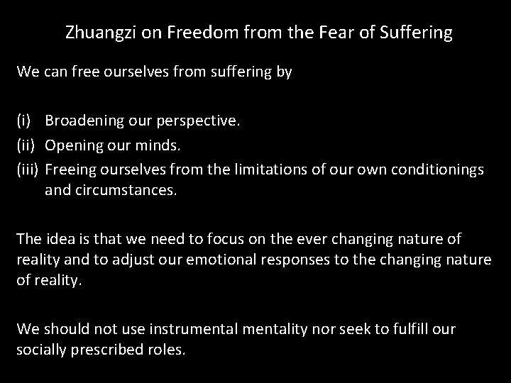 Zhuangzi on Freedom from the Fear of Suffering We can free ourselves from suffering