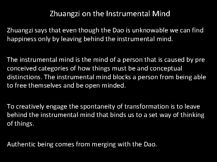 Zhuangzi on the Instrumental Mind Zhuangzi says that even though the Dao is unknowable