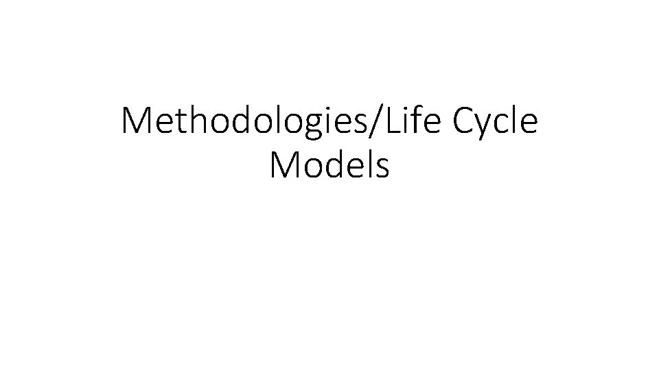Methodologies/Life Cycle Models 