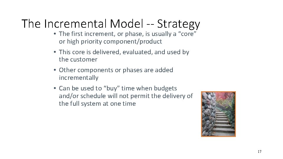 The Incremental Model -- Strategy • The first increment, or phase, is usually a