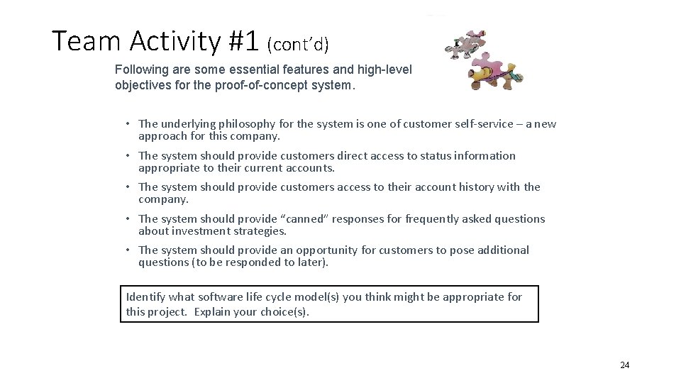 Team Activity #1 (cont’d) Following are some essential features and high-level objectives for the