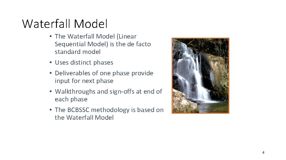 Waterfall Model • The Waterfall Model (Linear Sequential Model) is the de facto standard Waterfall Model • The Waterfall Model (Linear Sequential Model) is the de facto standard