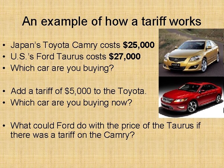 An example of how a tariff works • Japan’s Toyota Camry costs $25, 000