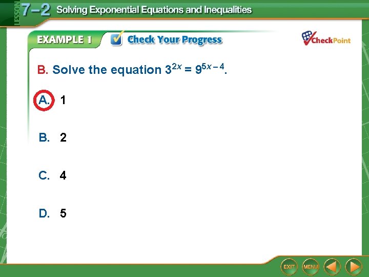 B. Solve the equation 32 x = 95 x – 4. A. 1 B.