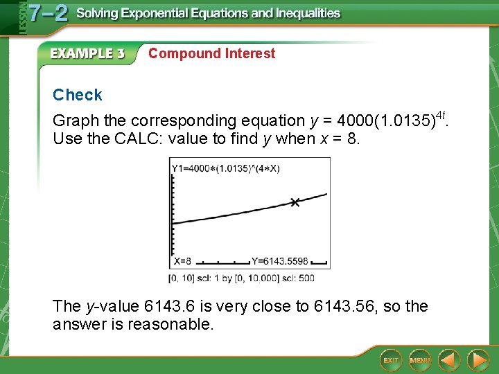 Compound Interest Check Graph the corresponding equation y = 4000(1. 0135)4 t. Use the