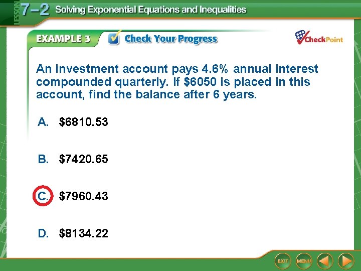 An investment account pays 4. 6% annual interest compounded quarterly. If $6050 is placed