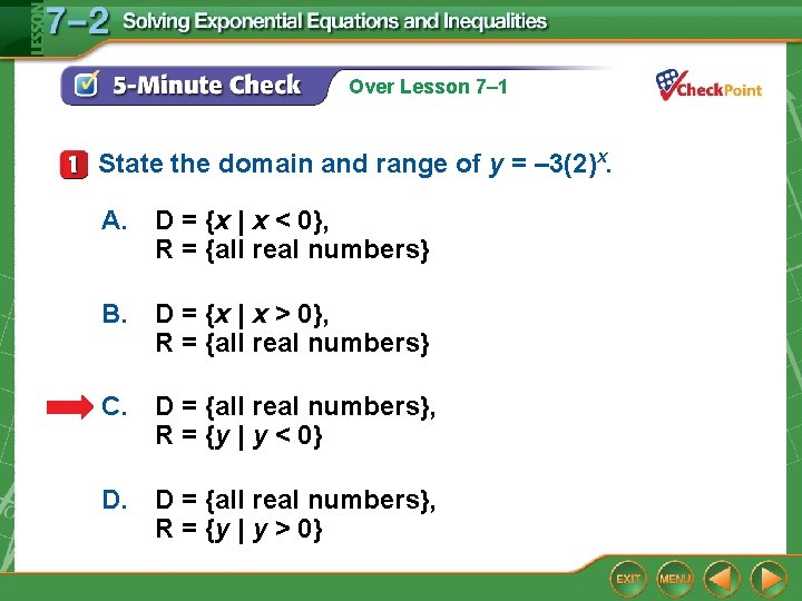 Over Lesson 7– 1 State the domain and range of y = – 3(2)x.