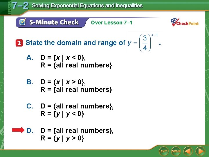 Over Lesson 7– 1 State the domain and range of A. D = {x