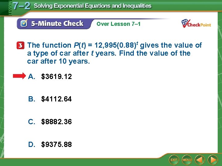 Over Lesson 7– 1 The function P(t) = 12, 995(0. 88)t gives the value