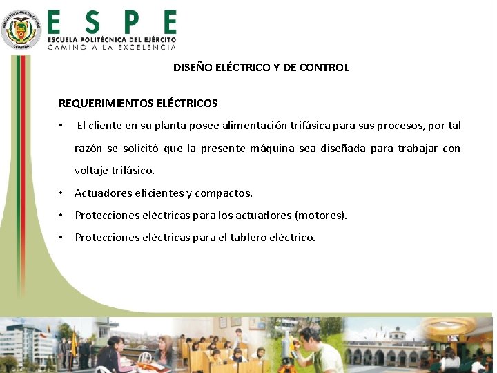 DISEÑO ELÉCTRICO Y DE CONTROL REQUERIMIENTOS ELÉCTRICOS • El cliente en su planta posee