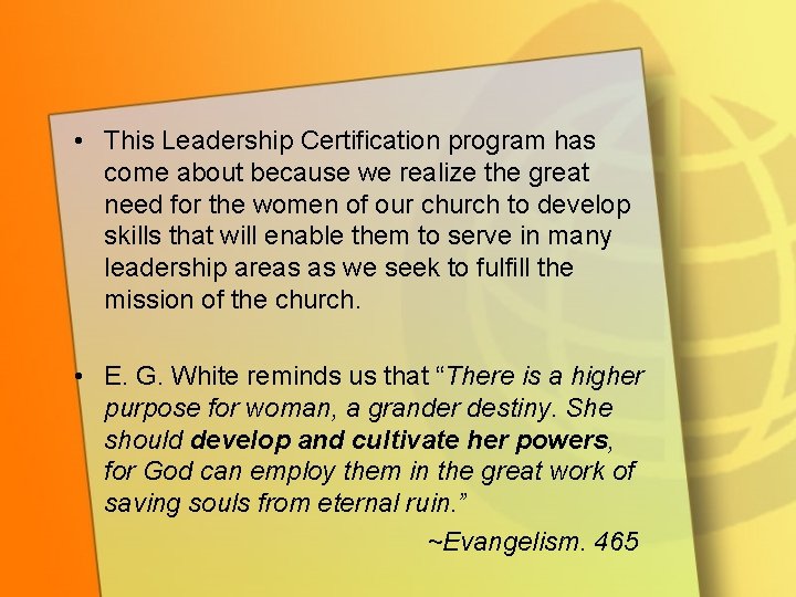  • This Leadership Certification program has come about because we realize the great