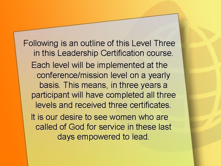 Following is an outline of this Level Three in this Leadership Certification course. Each