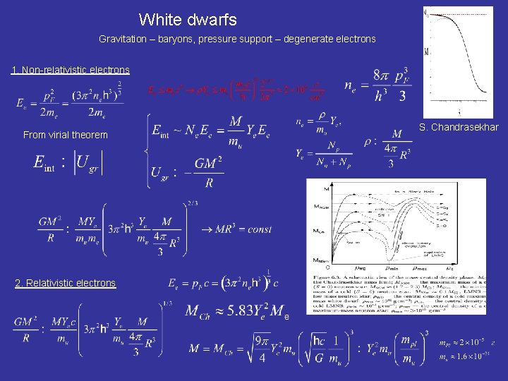 White dwarfs Gravitation – baryons, pressure support – degenerate electrons 1. Non-relativistic electrons From