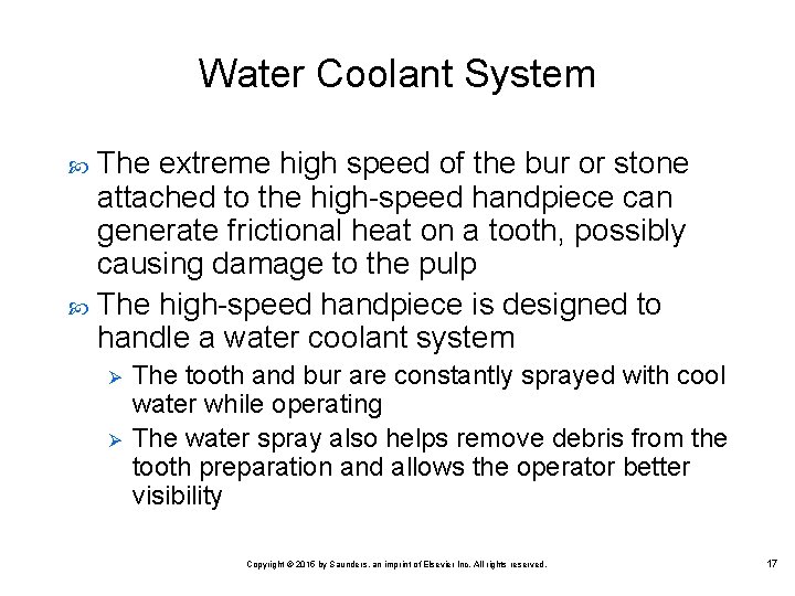Water Coolant System The extreme high speed of the bur or stone attached to