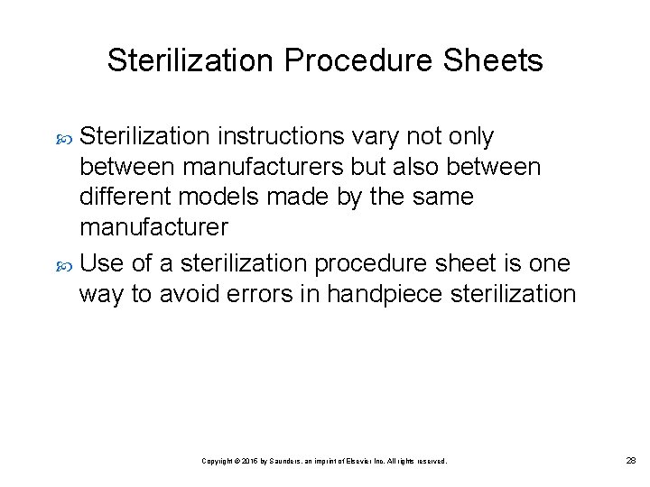 Sterilization Procedure Sheets Sterilization instructions vary not only between manufacturers but also between different