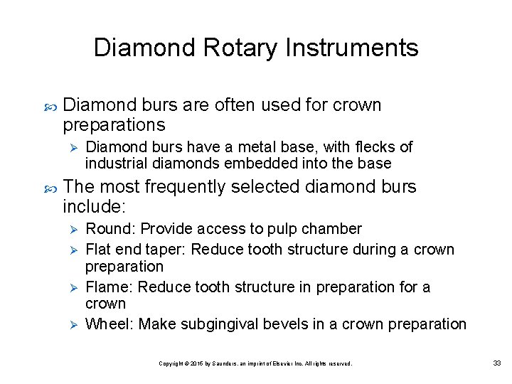 Diamond Rotary Instruments Diamond burs are often used for crown preparations Ø Diamond burs
