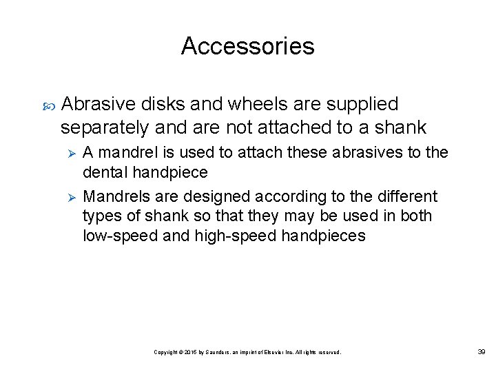Accessories Abrasive disks and wheels are supplied separately and are not attached to a