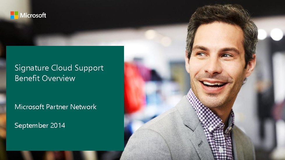 Signature Cloud Support Benefit Overview Microsoft Partner Network September 2014 