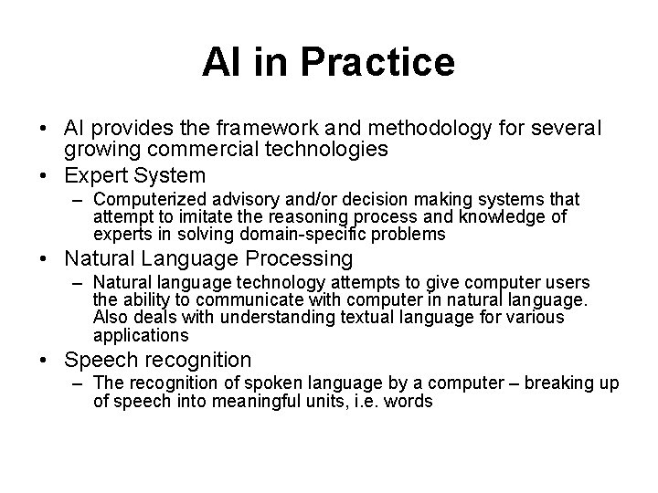 AI in Practice • AI provides the framework and methodology for several growing commercial