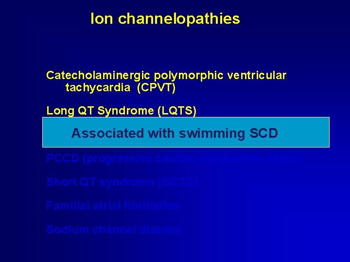 Ion channelopathies Catecholaminergic polymorphic ventricular tachycardia (CPVT) Long QT Syndrome (LQTS) Associated Brugada Syndromewith Ion channelopathies Catecholaminergic polymorphic ventricular tachycardia (CPVT) Long QT Syndrome (LQTS) Associated Brugada Syndromewith